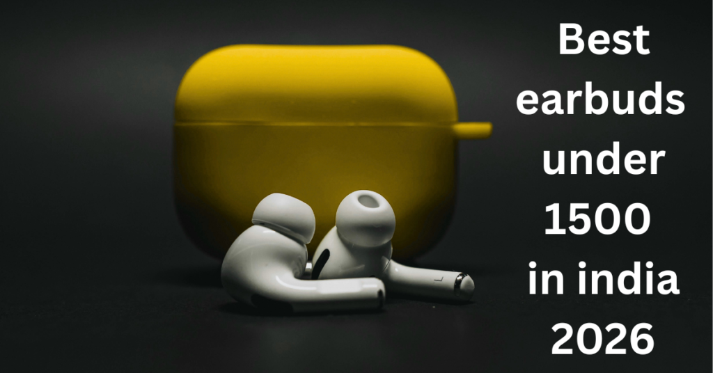 best earbuds under 1500 in 2026