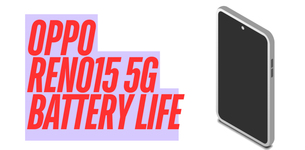 OPPO Reno 15 5G Battery Life