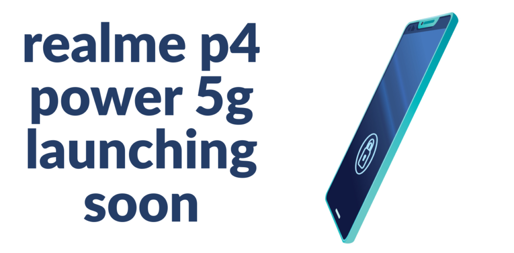 Realme p4 power 5g launching in india soon